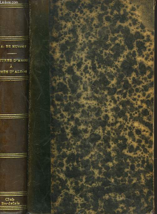 LETTRES D'AMOUR A AIMEE D'ALTON (MADAME PAUL DE MUSSET). suivies de posies indites (1837-1848) avec une introduction et des notes par Lon Sech. 8e dition.