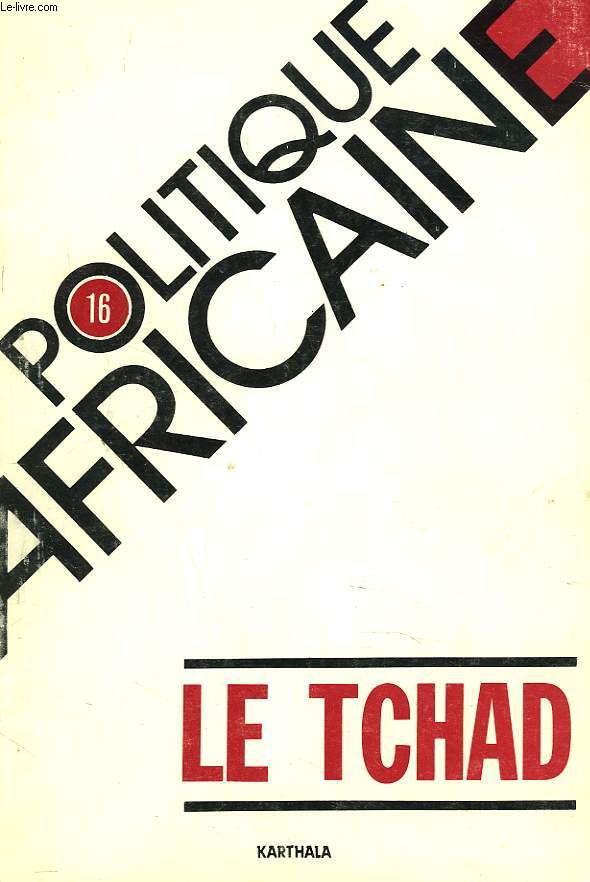POLITIQUE AFRICAINE n16, DECEMBRE 1984. LE TCHAD.