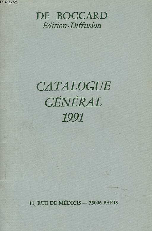 CATALOGUE GENERAL 1991. DE BOCCARD EDITION-DIFFUSION.