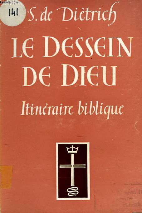 LE DESSEIN DE DIEU. ITINERAIRE BIBLIQUE.