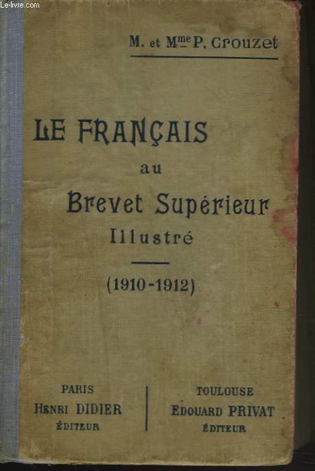 LE FRANCAIS AU BREVET SUPERIEUR ILLUSTRE. 1910-1912