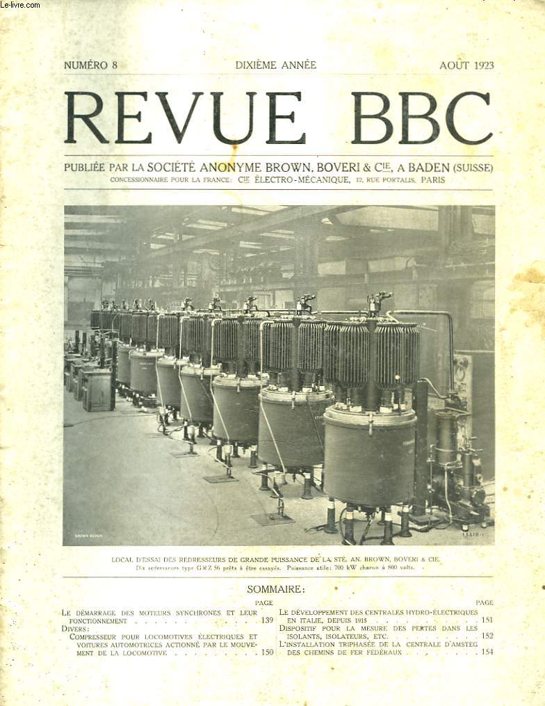 REVUE BBC N8, AOT 1923. COMPRESSEUR POUR LOCOMOTIVE ELECTRIQUE ET VOITURES AUTOMOTRICES ACTIONNE PAR LE MOUVEMENT DE LA LOCOMOTIVE/ LE DEVELOPPEMENT DES CENTRALES HYDRO-ELECTRIQUES EN ITALIE DEPUIS 1915 / ...