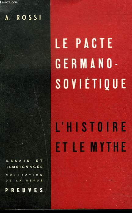 LE PACTE GERMANO-SOVIETIQUE. L'HISTOIRE ET LE MYTHE.