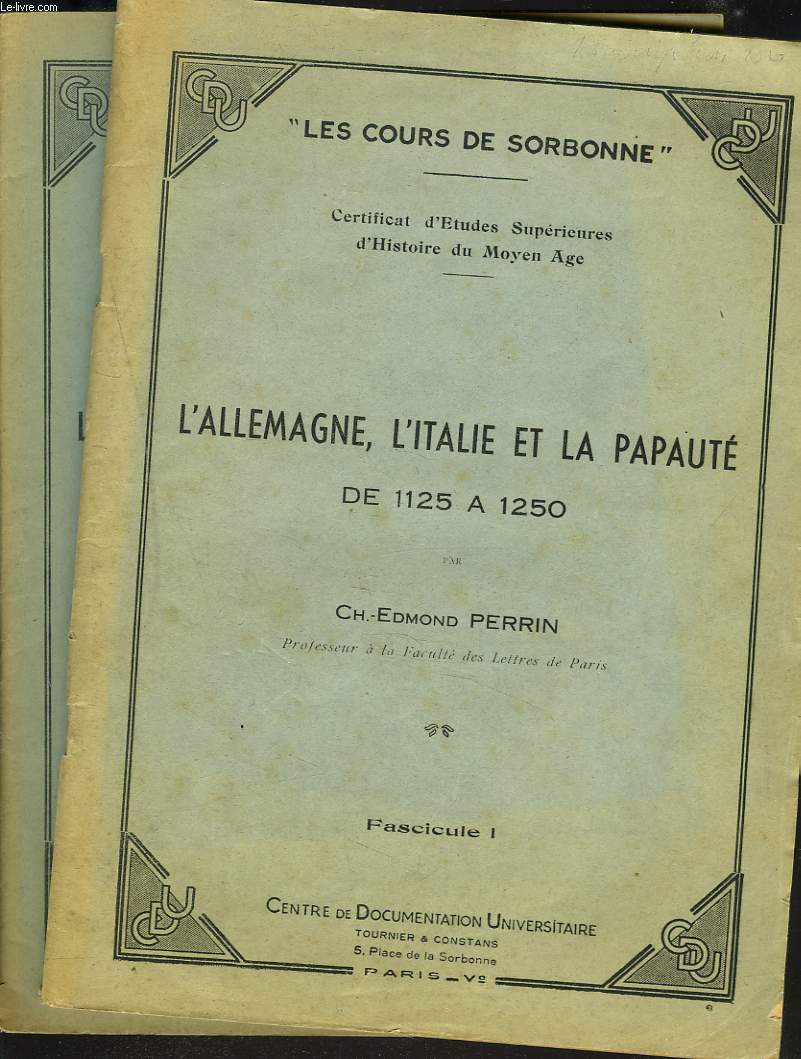 L'ALLEMAGNE, L'ITALIE ET LA PAPAUTE DE 1125  1250. FASCICULES I ET II.
