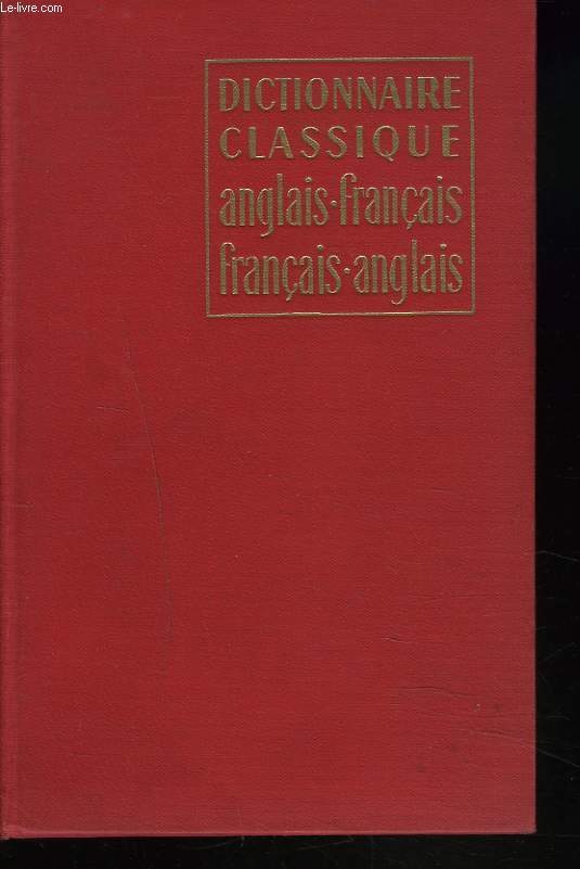 DICTIONNAIRE CLASSIQUE ANGLAIS-FRANCAIS / FRANCAIS-ANGLAIS.