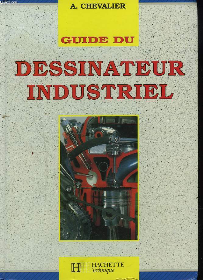 GUIDE DU DESSINATEUR INDUSTRIEL. EDITION 1991-1992.