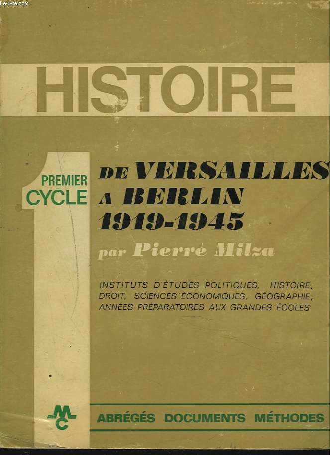 HISTOIRE, PREMIER CYCLE. DE VERSAILLES A BERLIN 1919-1945
