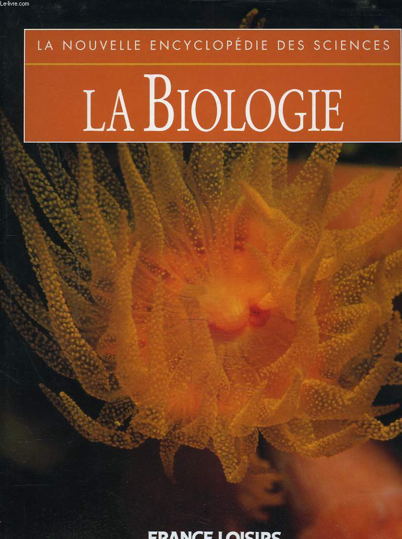 LA BIOLOGIE. (LA NOUVELLE ENCYCLOPEDIE DES SCIENCES).