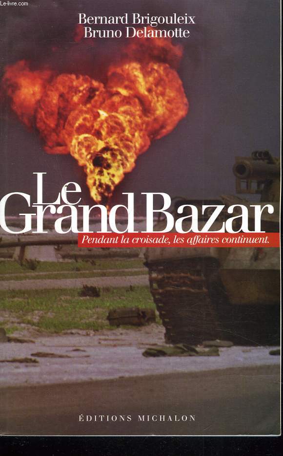 LE GRAND BAZAR. PENDANT LA CROISADE, LES AFFAIRES CONTINUENT.