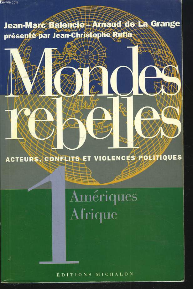MONDES REBELLES. ACTEURS, CONFLITS ET VIOLENCES POLITIQUES. 1. AMERIQUES, AFRIQUE.