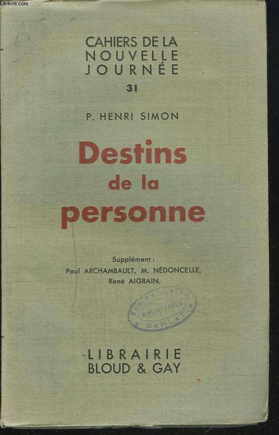DESTINS DE LA PERSONNE. Supplment: Paul Archambault, M. Ndoncelle, Ren Aigrain.
