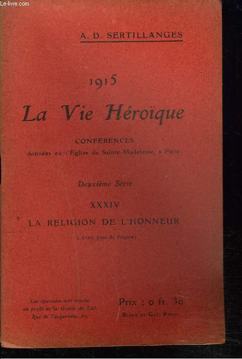 LA VIE HEROQUE. CARME 1915, 2e SERIE. LA VIE HROQUE. XXXIV. LA RELIGION DE L'HONNEUR. Confrences donnes en l'glise de Sainte-Madeleine,  Paris.