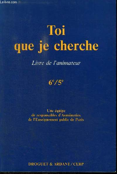 TOI JE CHERCHE - LIVRE DE L'ANIMATEUR - 6/5E