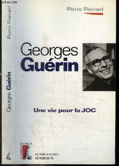 GEORGES GUERIN - UNE VIE POUR LA JOC