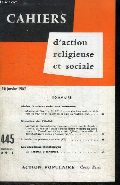 CAHIERS D'ACTION RELIGIEUSE ET SOCIALE- N445 - 15 JANVIER 1967