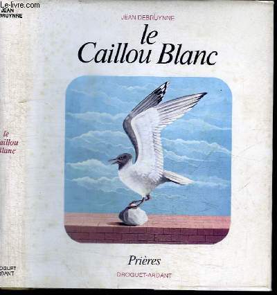 LE CAILLOU BLANC - PRIERES