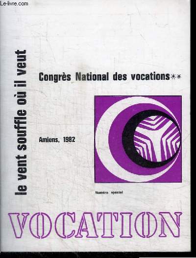 VOCATION - CONGRES NATIONAL DES VOCATIONS - AMIENS, 1982 - NUMERO SPECIAL- LE VENT SOUFFLE OU IL VEUT