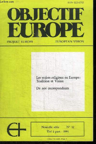 OBJECTIF EUROPE N12 1991 - LES ORDRES RELIGIEUX EN EUROPE : TRADITION ET VISION DE NOS CORRESPONDANTS