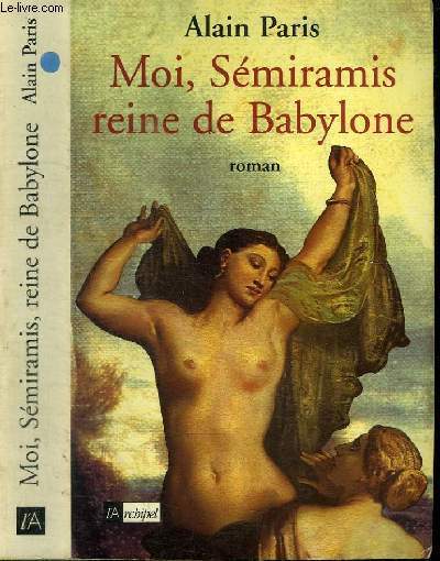 MOI, SEMIRAMIS REINE DE BABYLONE