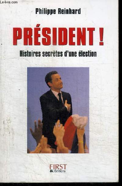 PRESIDENT! - HISTOIRES SECRETES D'UNE ELECTION