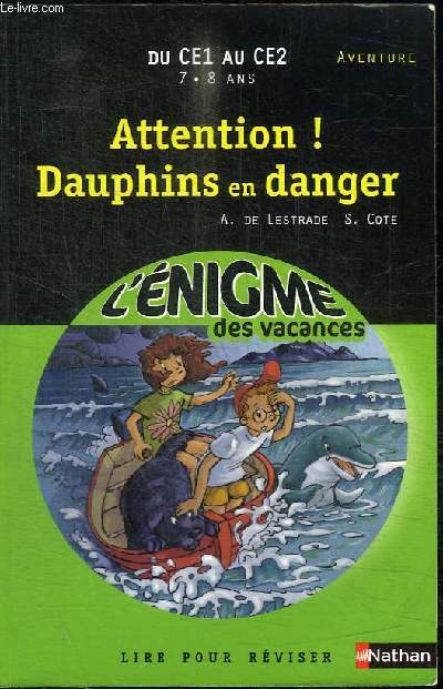ATTENTION! DAUPHINS EN DANGER: L'ENIGME DES VACANCES - DU CE1 AU CE2