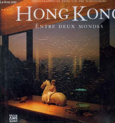 HONG KONG - ENTRE DEUX MONDES - ENTRE DEUX MONDES / INFLUENCE CHINOISE / RENDEZ VOUS