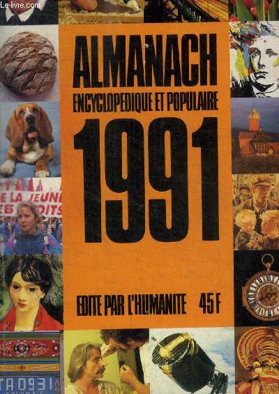 ALMANACH - ENCYCLOPEDIE ET POPULAIRE - 1991 - L HUMANITE
