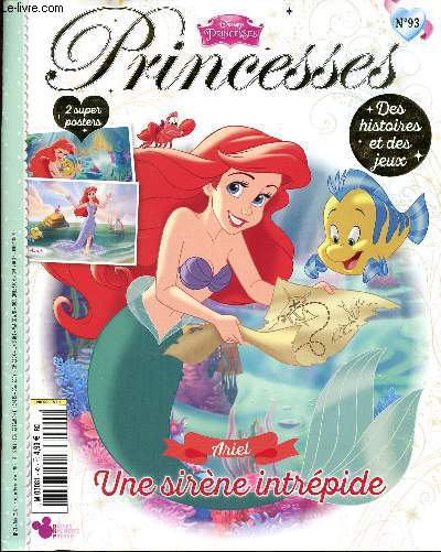 Princesses Ariel Une sirne intrpide N 93 Juillet 2017 Sommaire: Une sirne sereine, une amie souris, une dernire danse, des fantmes et des fleurs, fabrique tes jolis moulins  vents... + 2supers posters.