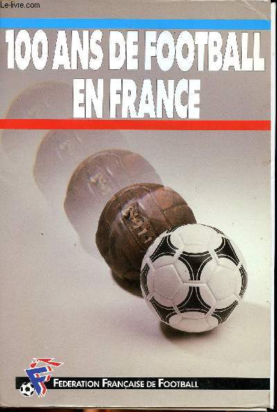 100 ans de football en France