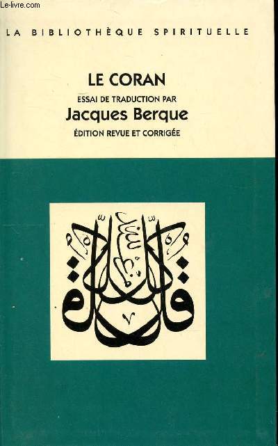 Le Coran essai de traduction de l'arabe annot et suivi d'une tude exgtique Edition revue et corrige