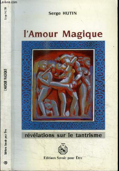 L'AMOUR MAGIQUE - REVELATIONS SUR LE TANTRISME
