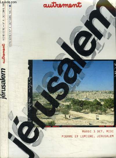 REVUE : AUTREMENT HORS SERIE N4 - OCTOBRE 1983 - JERUSALEM - MARDI 3 OCTOBRE MIDI - PIERRE LUMIERE - JERUSALEM