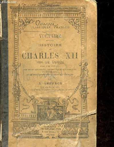 Voltaire Histoire de Charles XII roi de Sude avec une prface des notes historiques, des remarques philologiqueset littraires et un dictionnaire historique et gographique