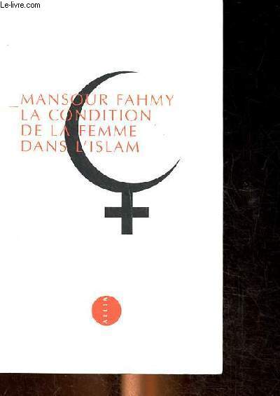 La condition de la femme dans l'Islam - Avant propos de Mohamed Harbi