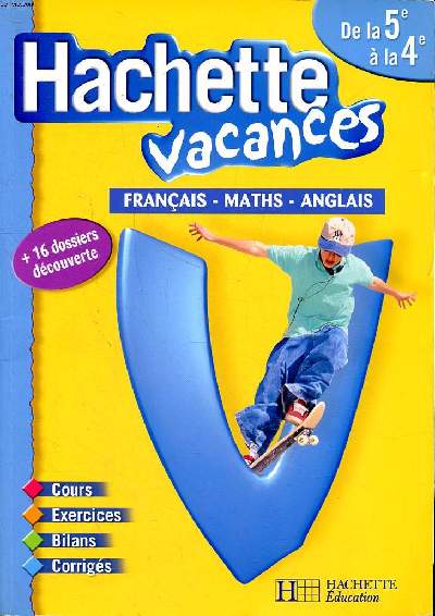 Hachette vacances Franais Maths Anglais de la 5  la 4