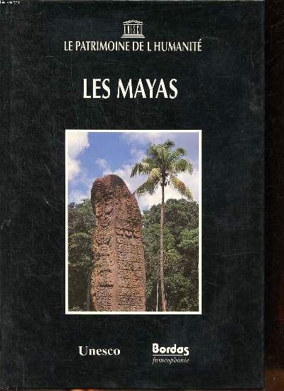 Les Mayas Collection le patrimoine de l'humanit