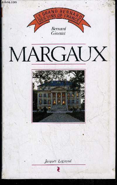 MARGAUX - LE GRAND BERNARD DES VINS DE FRANCE