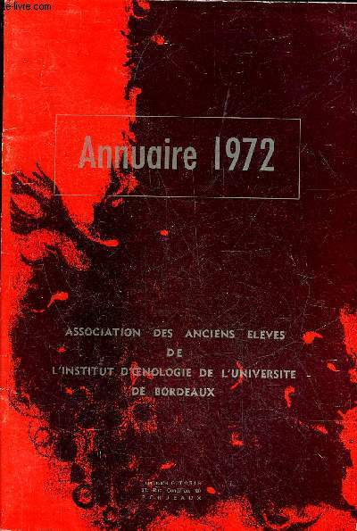 ANNUAIRE 1972 - ASSOCIATION DES ANCIENS ELEVES DE L'INSTITUT D'OENOLOGIE DE L'UNIVERSITE DE BORDEAUX.