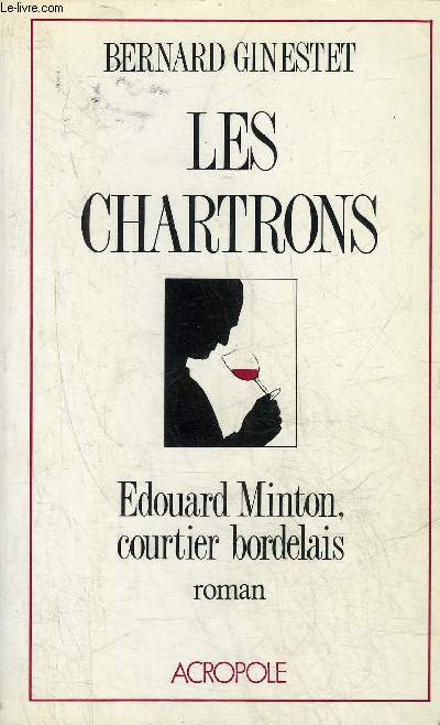 LES CHARTRONS EDOUARD MINTON COURTIER BORDELAIS - ROMAN.