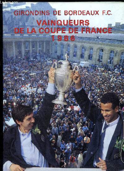 GIRONDINS DE BORDEAUX F.C. - VAINQUEURS DE LA COUPE DE FRANCE 1986 - LIVRE D'OR TOME III