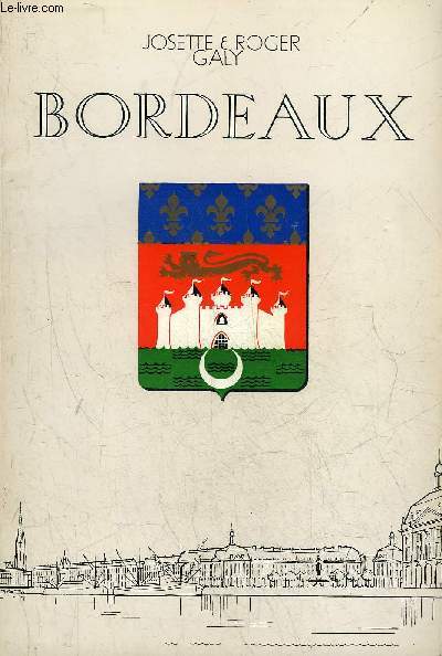 BORDEAUX - DON DE GARONNE MARCHE JADIS VILLE HIER METROPOLE AUJOURD'HUI - HOMMAGE DES DEUX AUTEURS.