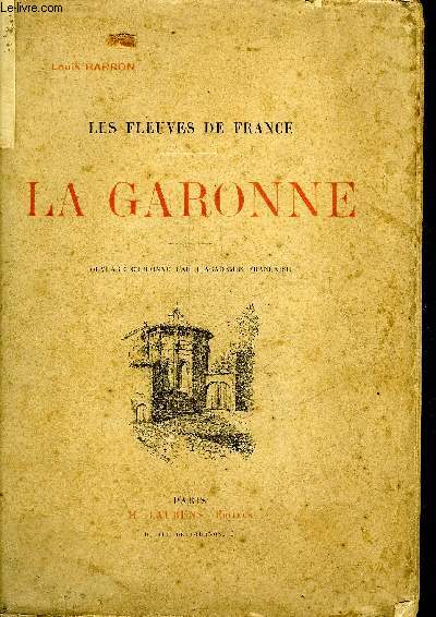 LA GARONNE - LES FLEUVES DE FRANCE.