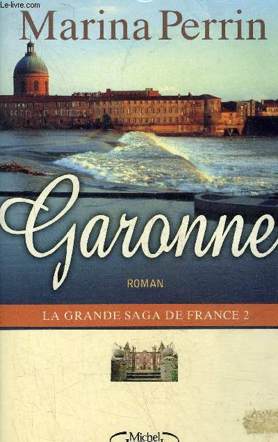 GARONNE - ROMAN - LA GRANDE SAGA DE FRANCE 2.