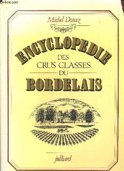 ENCYCLOPEDIE DES CRUS CLASSES DU BORDELAIS.