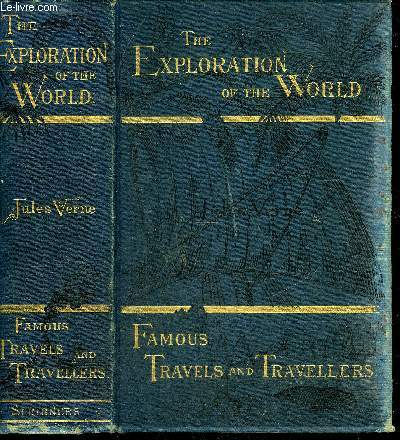 THE EXPLORATION OF THE WORLD - FAMOUS TRAVELS AND TRAVELLERS.