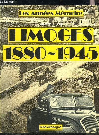 LIMOGES 1880-1945 - COLLECTION LES ANNEES MEMOIRE.