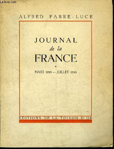 JOURNAL DE LA FRANCE MARS 1939-JUILLET 1940.