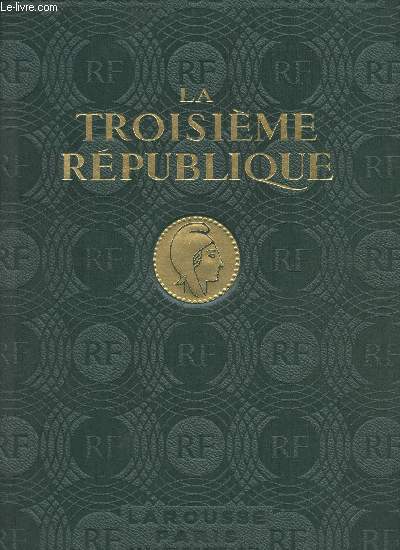 Histoire de France. La Troisime Rpublique. Avec 900 gravures, 4 hors-texte en couleurs et 2 cartes en couleurs.