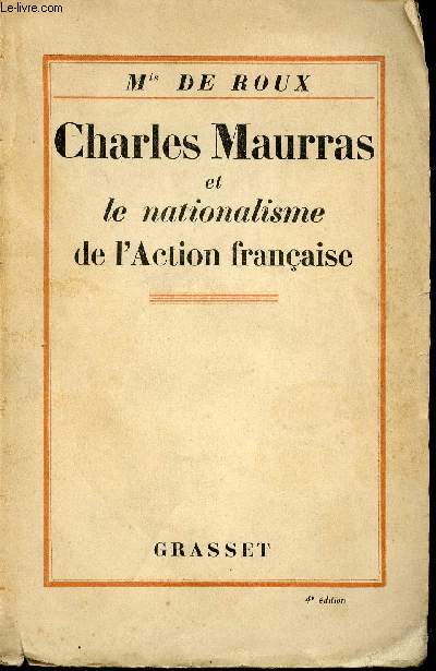 Charles Maurras et le Nationalisme de l'Action Franaise.