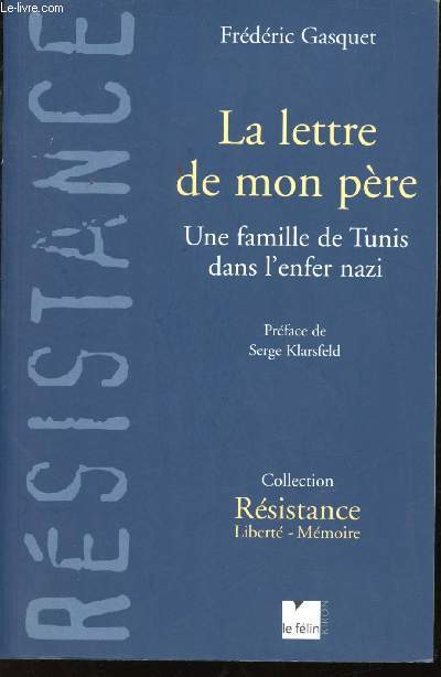 La lettre de mon pre. Un famille de Tunis dans l'enfer nazi. Prface de Serge Klarsfeld.